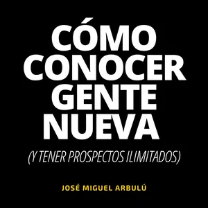 Imagen de portada para Curso online Cómo Conocer Gente Nueva (y Tener Prospectos Ilimitados)