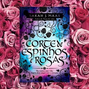 Imagem de capa para o Ebook Corte De Espinhos E Rosas