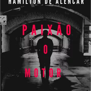 Imagem de capa para o Ebook PAIXÃO O MOTOR  