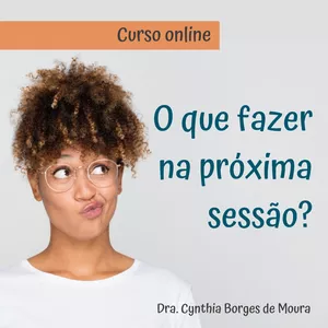Imagem do curso O QUE FAZER NA PRÓXIMA SESSÃO?