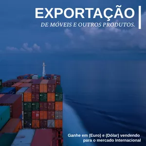 Imagem principal do produto Exportação de Móveis: Ganhe em (Euro) e (Dólar) vendendo para o mercado Internacional
