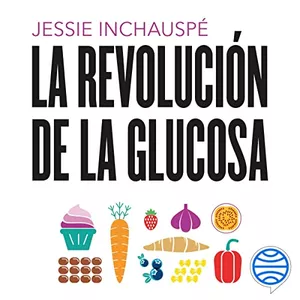 Imagen de portada para Ebook La Revolucion de la Glucosa - Jessie Inchauspé