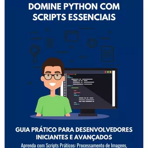 Imagem de capa para o Ebook Domine Python com Scripts Essenciais: Guia Prático para Desenvolvedores Iniciantes e Avançados