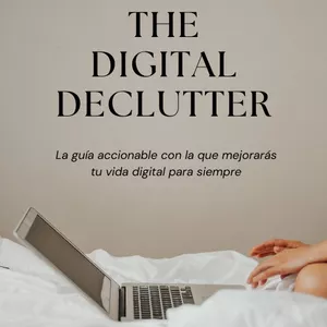 Imagen de portada para Ebook THE DIGITAL DECLUTTER  (La Desconexión Digital)