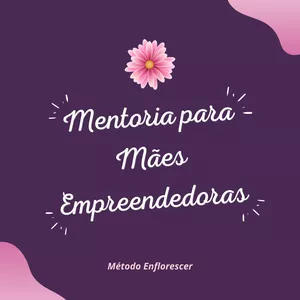 Imagem de capa para o Curso online Mentoria para Mães Empreendedoras