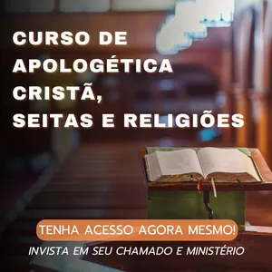 Imagem de capa para o Curso online CURSO INTENSIVO DE APOLOGÉTICA CRISTÃ, SEITAS E RELIGIÕES  + 1 BRINDE!