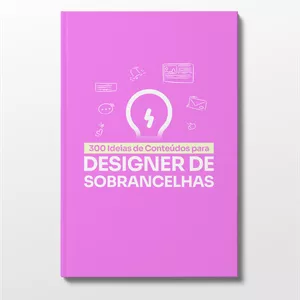Imagem de capa para o Ebook Guia com 300 Ideias de Conteúdos para Designer de Sobrancelhas
