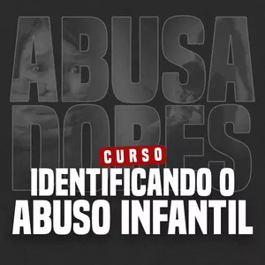Imagem de capa para o Curso online Curso Identificando o Abuso Infantil 