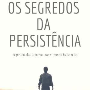 Imagem de capa para o Ebook OS SEGREDOS DA PERSISTÊNCIA 