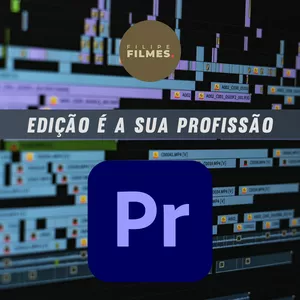 Curso Curso de Edição de Vídeo - "Edição é a sua profissão"