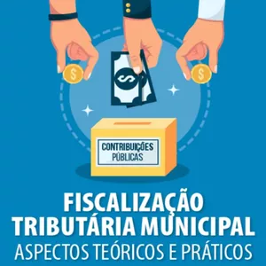 Imagem de capa para o Curso online FISCALIZAÇÃO TRIBUTÁRIA MUNICIPAL – Aspectos Teóricos e Práticos