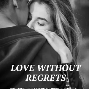 Cover image for Online course Love without Regrets Breaking de Pattern of Wrong Choices