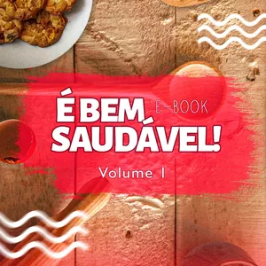 Imagem de capa para o Ebook É BEM SAUDÁVEL VOLUME I