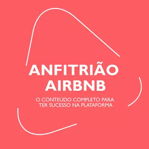 Curso Airbnb - O conteúdo completo para ter sucesso na plataforma