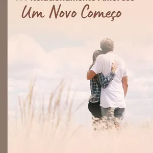 Imagem de capa para o Ebook Salvando Seu Relacionamento Amoroso: Um Novo Começo