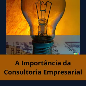 Imagem de capa para o Ebook A Importância da Consultoria Empresarial