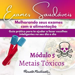 Imagem de capa para o Ebook Metais Tóxicos - Módulo 5  Guia de Exames Saudáveis 