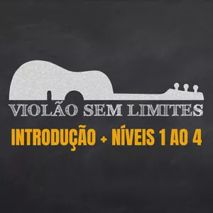 Imagem do curso VIOLÃO SEM LIMITES - INTRODUÇÃO + NÍVEIS 1 AO 4