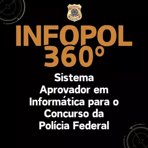 INFOPOL 360º - Sistema Aprovador de Informática para o Concurso da Polícia Federal por Junior Gaúcho
