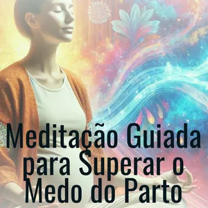 Imagem de capa para o Curso online Meditação Guiada para Superar o Medo do Parto – Equilíbrio Emocional na Gestação