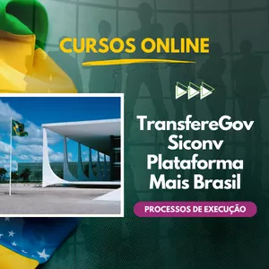 Imagem de capa para o Curso online Transferegov - Plataforma mais Brasil - Siconv – Processos de Execução – Curso Online