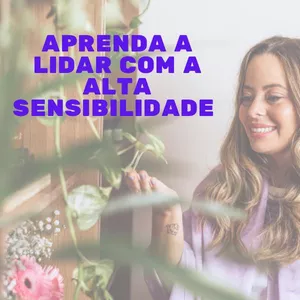 Imagem de capa para o Curso online Aprenda a lidar com a alta sensibilidade