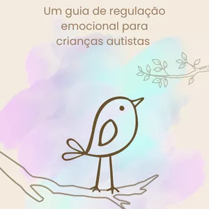 Imagem de capa para o Ebook Primeiros 5 minutos - Um guia de regulação emocional para crianças autistas 