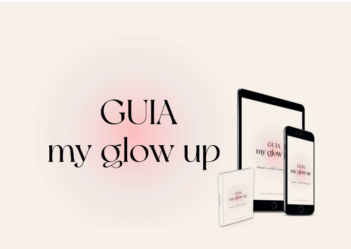 GUIA my glow up