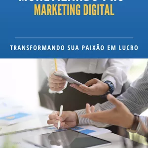 Imagem de capa para o Ebook Monetizando Pro - Marketing Digital  "Transformando sua Paixão em Lucro"