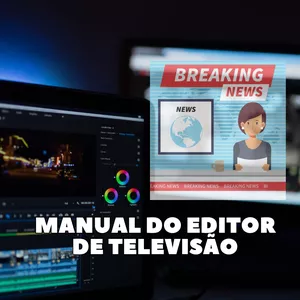 Imagem de capa para o Curso online Manual do Editor de Televisão