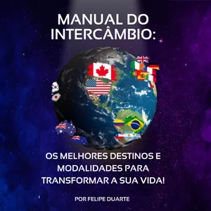Imagem de capa para o Ebook Manual do Intercâmbio: Os melhores destinos e modalidades para transformar a sua vida! Por Felipe Duarte