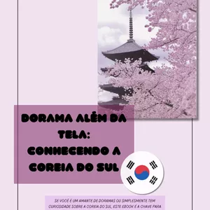 Imagem de capa para o Ebook E-book Dorama além da tela: conhecendo a Coréia do Sul