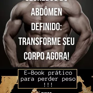 Imagem de capa para o Ebook Segredos do Abdômen Definido:  Transforme seu Corpo Agora !!!