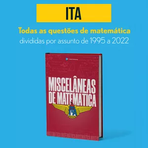 Imagem de capa para o Ebook Miscelâneas de Matemática ITA - Provas antigas de Matemática do ITA divididas por assunto