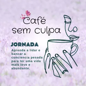 Imagem de capa para o Curso online Café sem Culpa - Leveza e abundância