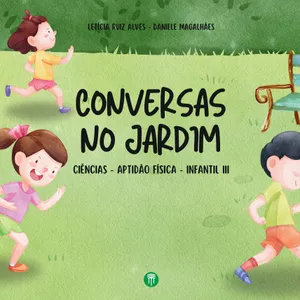 Imagem de capa para o Ebook Conversas no Jardim - Ciências e Aptidão Física Infantil III