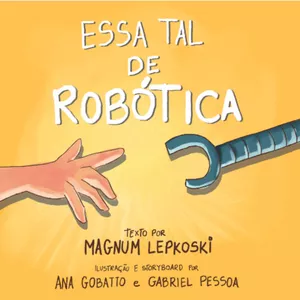 Imagem de capa para o Ebook E-book Essa Tal de Robótica