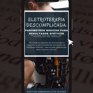 Imagem de capa para o Ebook ELETROTERAPIA DESCOMPLICADA: Parâmetros básicos para resultados efetivos