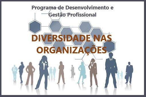 Imagem do curso Programa de Desenvolvimento e Gestão Profissional - Diversidade nas Organizações
