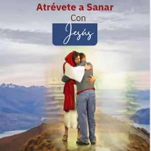 Imagen de portada para Curso online ¡Atrévete a Sanar! Sanación de heridas con Jesús.