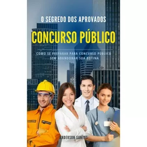 Imagem de capa para o Ebook O Segredo dos Aprovados: Como se preparar para concurso público sem abandonar sua rotina