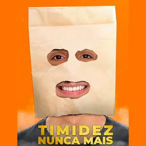 Timidez Nunca Mais