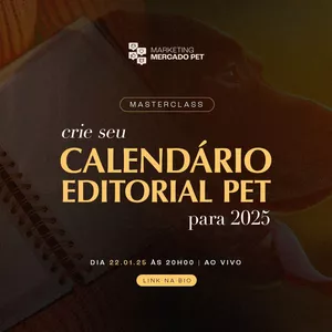 Imagem de capa para o Evento online MasterClass "Crie seu calendário editorial Pet de 2025"