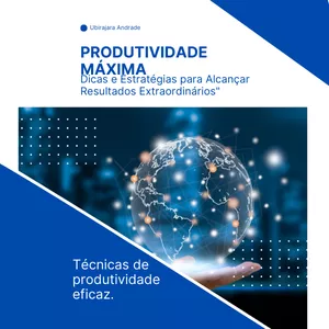 Imagem de capa para o Ebook Produtividade Máxima: Como Fazer Mais em Menos Tempo"