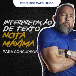 Imagem de capa para o Curso online Interpretação de Texto Nota Máxima Para Concursos - Professor Marquinho. 
