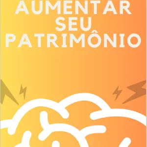 Imagem de capa para o Ebook Como Aumentar Seu Patrimônio