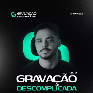 Gravação Descomplicada (Passo a passo de como crescer nas redes sociais e gravar com qualidade)