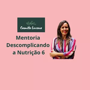 Imagem de capa para o Curso online Mentoria Descomplicando a Nutrição 6