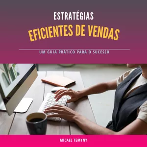 Imagem de capa para o Ebook Estratégias Eficientes de Vendas: Um Guia Prático para o Sucesso"