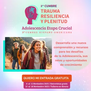Imagen de portada para Curso online Adolescencia Etapa Crucial - 3 Cumbre Virtual Trauma Resiliencia y Plenitud 